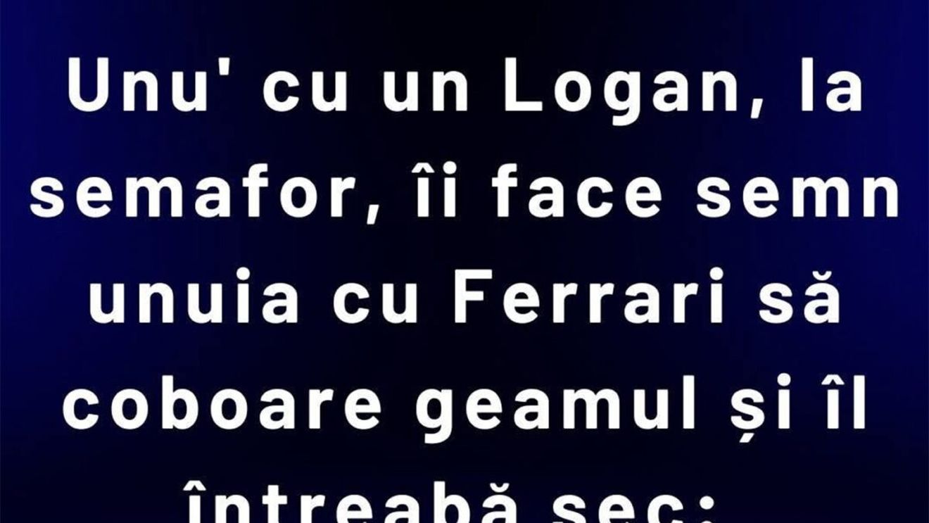 BANCUL ZILEI | Ferrari versus Logan