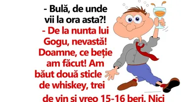 BANC | Bulă, de unde vii la ora asta? De la nunta lui Gogu