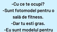 Bancul de weekend | Sunt fotomodel pentru o sală de fitness