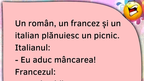 Bancul de marți | Un român, un francez și un italian plănuiesc un picnic