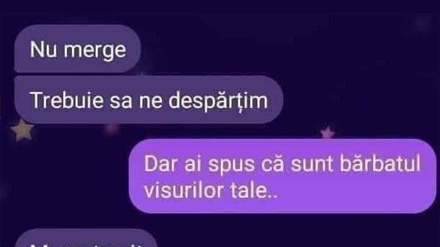 Bancul începutului de săptămână | "Nu merge, trebuie să ne despărțim!"