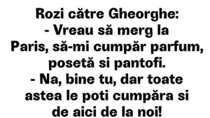 BANC | Rozi către Gheorghe: "Vreau să merg la Paris, să-mi cumpăr parfum, poșetă și pantofi"
