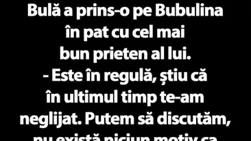 BANC | Bulă a prins-o pe Bubulina în pat cu cel mai bun prieten al lui