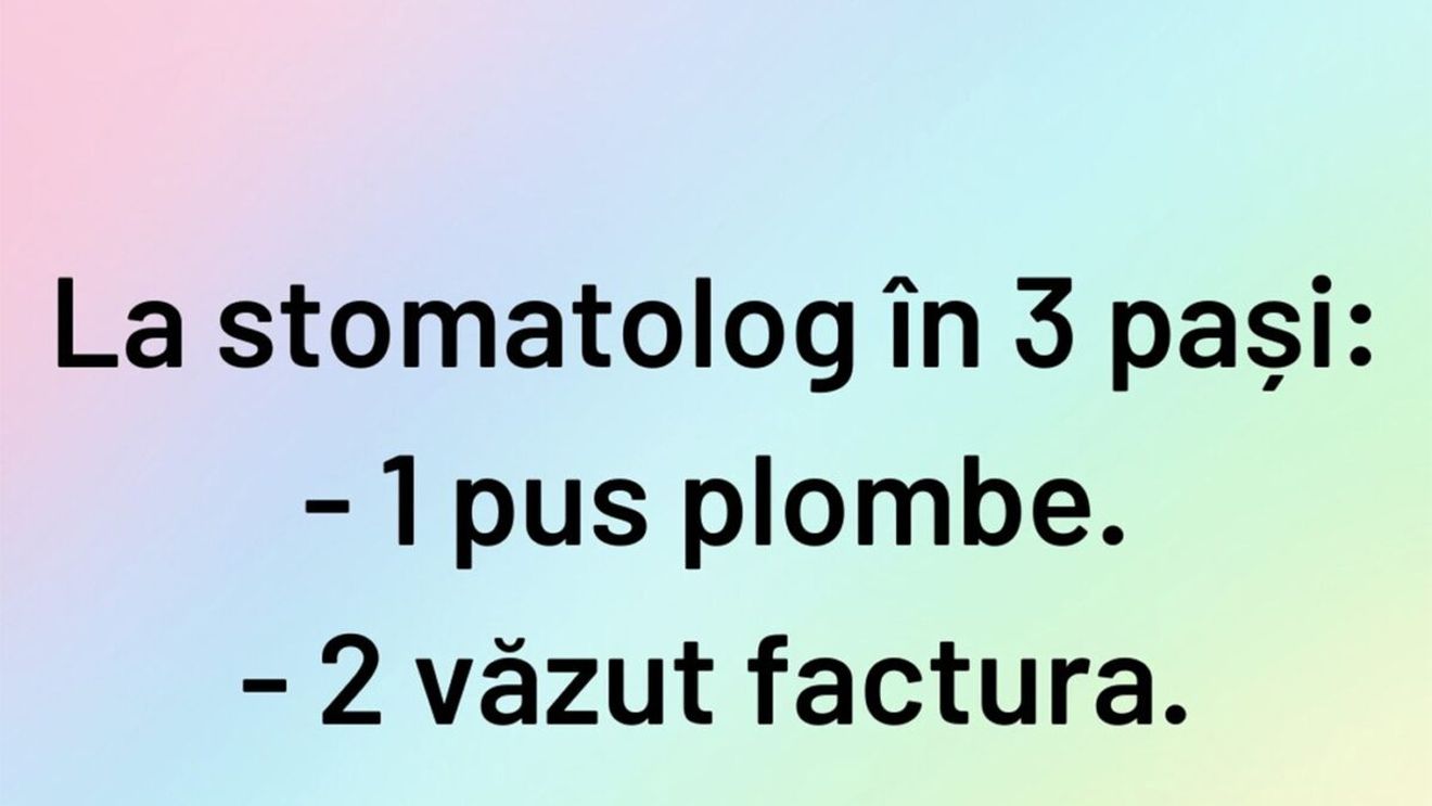 BANCUL ZILEI | La stomatolog, în 3 pași