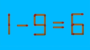TEST IQ | 1 - 9 = 6 este greșit. Corectați această egalitate, mutând un singur chibrit!