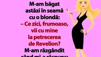 BANCUL ZILEI | Ce zici, frumoaso, vii cu mine la petrecerea de Revelion?