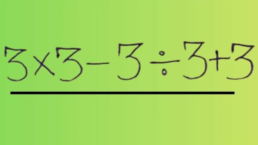 Test IQ pentru matematicieni | Calculați în cap: 3 x 3 – 3 : 3 + 3 =?