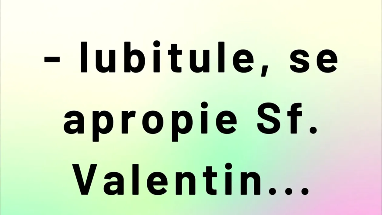 BANC | Iubitule, se apropie Sfântul Valentin