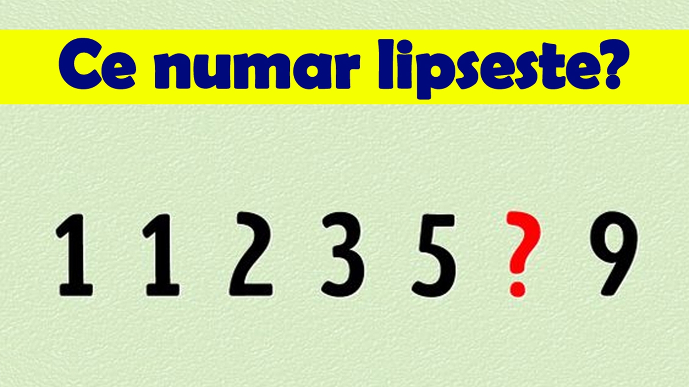Test IQ exclusiv pentru genii | Ce număr lipsește în seria 1,1,2,3,5,?,9