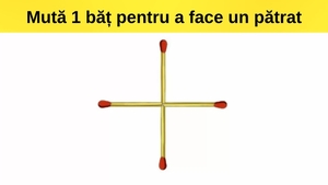 Test pentru genii | Mută un singur băț de chibrit pentru a forma un pătrat, în doar 8 secunde