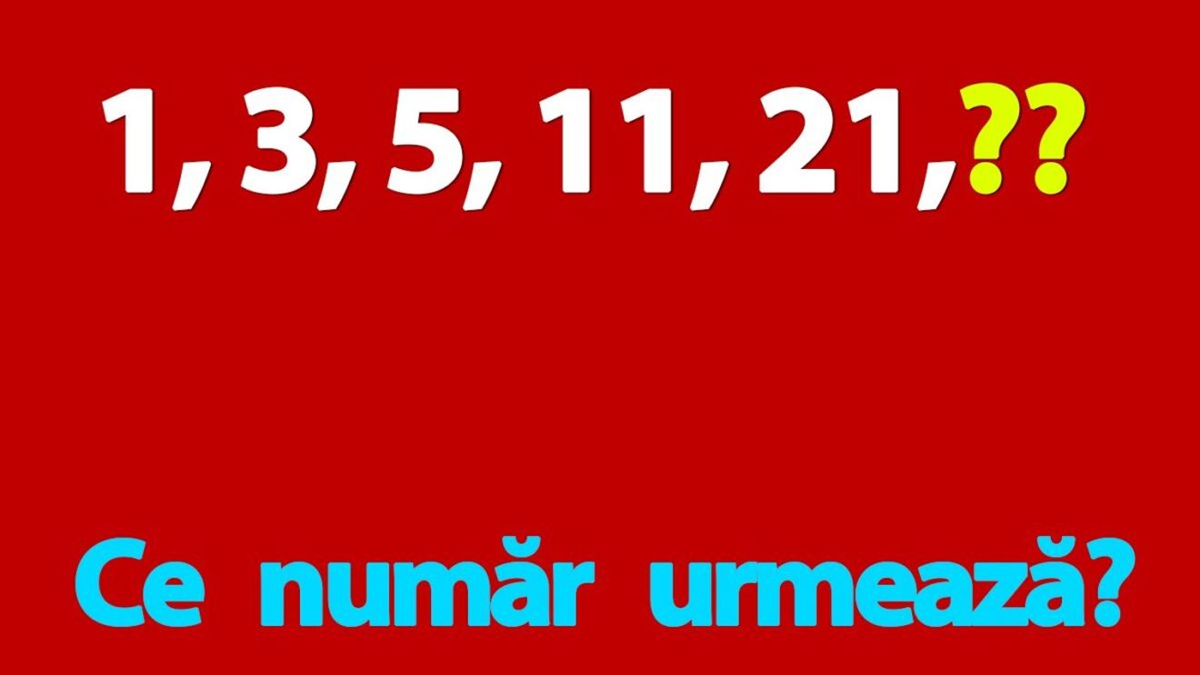 Test de inteligență | Ce număr urmează în seria: 1, 3, 5, 11, 21?