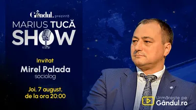 Marius Tucă Show începe joi, 7 august, de la ora 20.00, live pe Gândul. Invitat: Mirel Palada