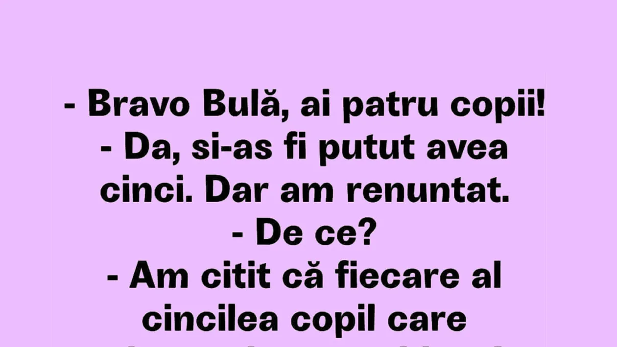 BANC | Bravo, Bulă! Ai 4 copii