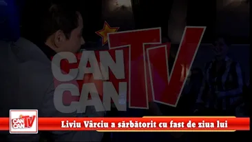 Liviu Varciu a sarbatorit cu mare fast implinirea varstei de 30 de ani!