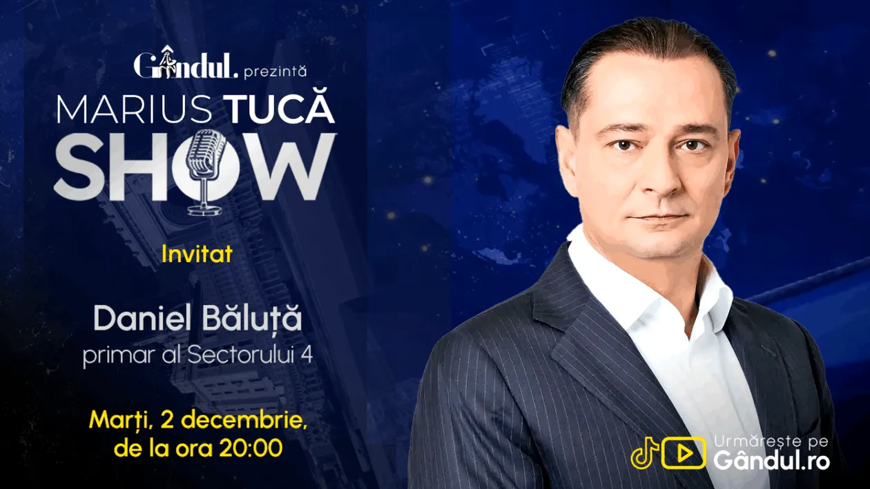 Marius Tucă Show începe marți, 2 decembrie, de la ora 20.00, live pe Gândul. Invitat: Daniel Băluță