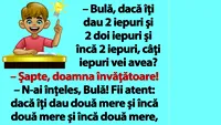 BANC | Bulă, dacă îţi dau 2 iepuri şi 2 doi iepuri şi încă 2 iepuri, câţi iepuri vei avea?