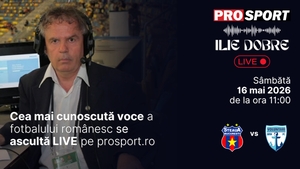 Ilie Dobre comentează LIVE pe ProSport.ro meciul Steaua - F.C. Voluntari, sâmbătă, 16 mai 2026, de la ora 11:00