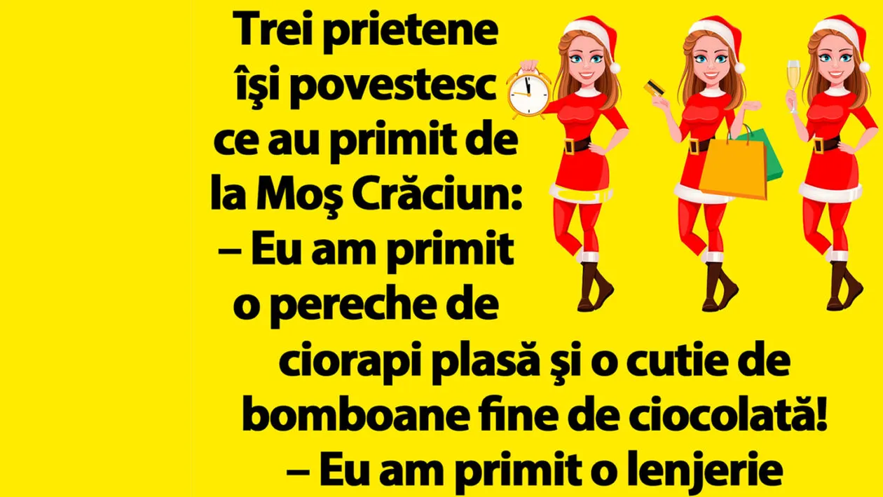 BANC | Trei prietene îşi povestesc ce au primit de la Moş Crăciun