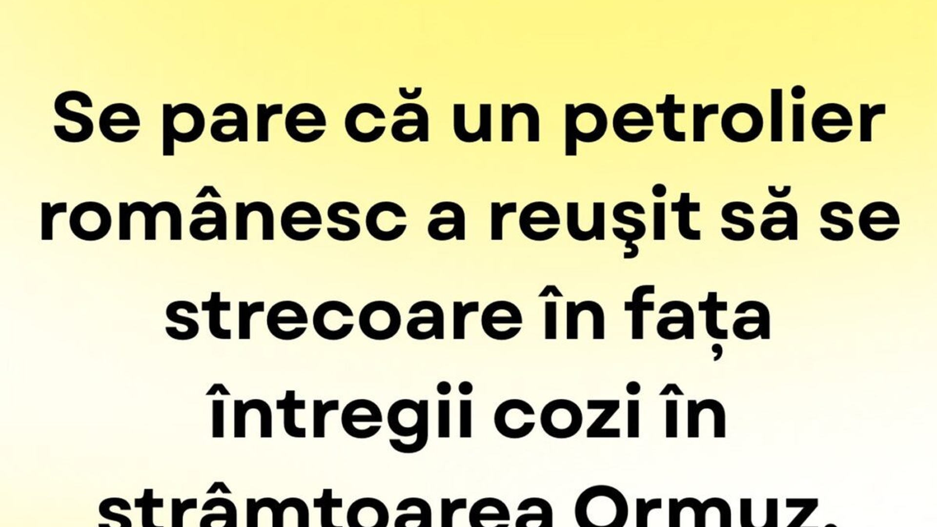 BANCUL ZILEI | Petrolierul românesc și coada din strâmtoarea Ormuz