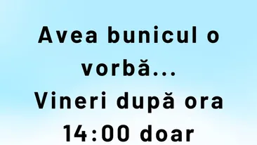 Bancul anului 2026 | Avea bunicul o vorbă