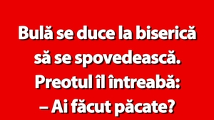 BANC | Bulă se duce la biserică să se spovedească