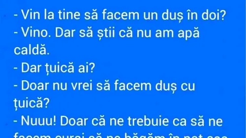 BANCUL ZILEI | Vin la tine să facem un duș în doi?