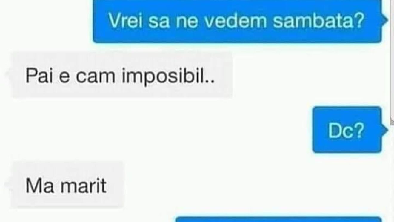 BANCUL ZILEI | "Vrei să ne vedem sâmbătă?"