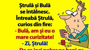 BANC | "Bulă, de ce joci poker pe bani cu nevasta ta?"