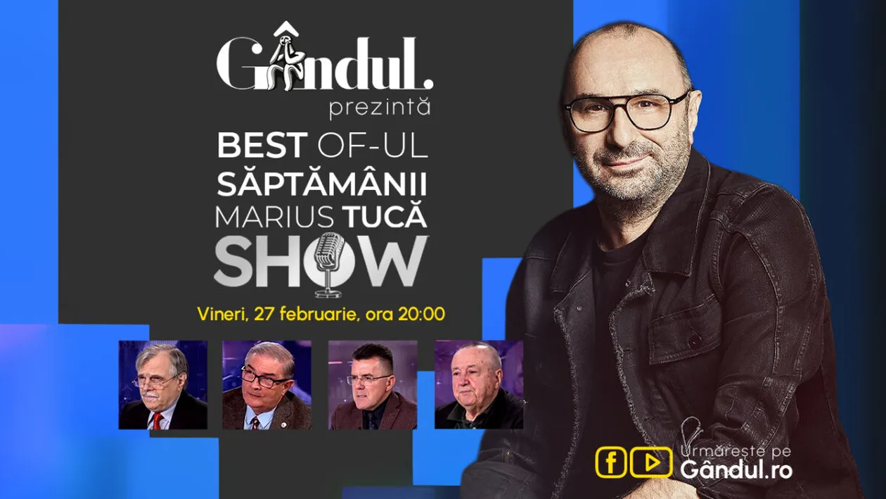 Gândul prezintă Best of Marius Tucă Show - vineri, 27 februarie, de la ora 20.00
