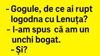 BANC | Gogule, de ce ai rupt logodna cu Lenuța?