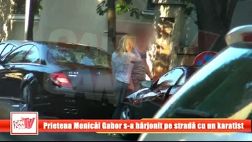 Prietena Monicai Gabor s-a harjonit pe strada cu un karatist