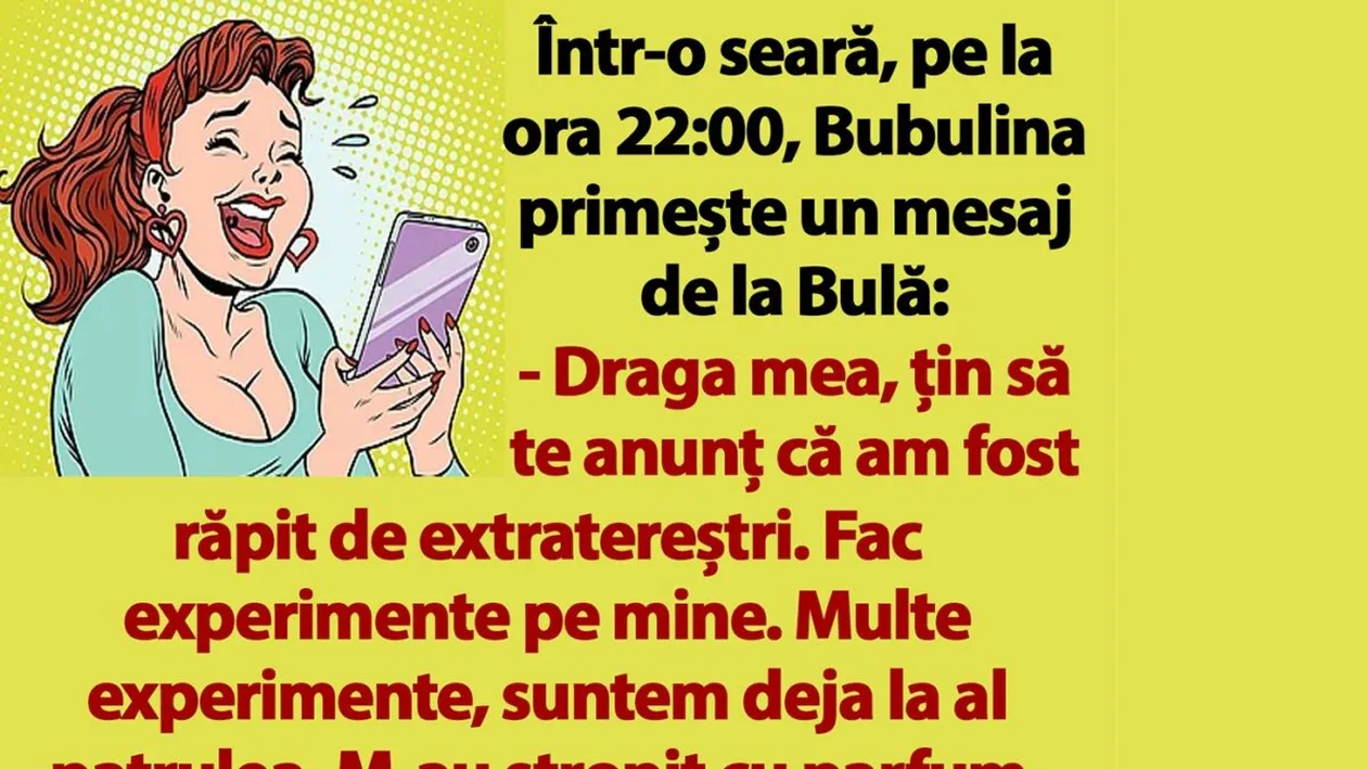 BANC | Bubulina primește un mesaj de la Bulă: Am fost răpit de extratereștri