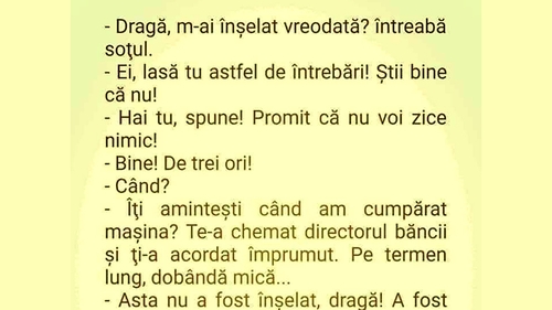 BANCUL ZILEI | "Dragă, m-ai înșelat vreodată?"