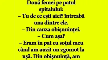 BANCUL ZILEI | Două femei, pe patul de spital: Tu de ce ești aici?