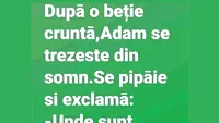 Bancul începutului de săptămână | Ce a pățit Adam după prima beție