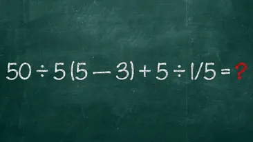 Test de inteligență doar pentru genii | Cât fac 50:5(5-3)+5:1/5?