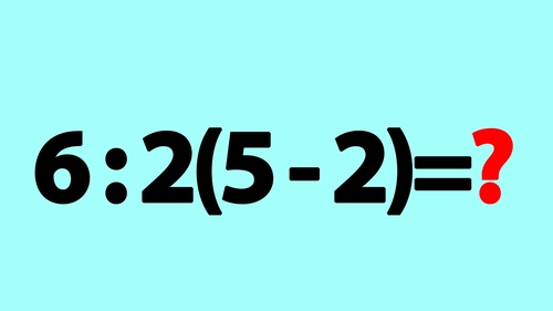 Test IQ pentru matematicieni | Calculați 6:2(5-2)=?