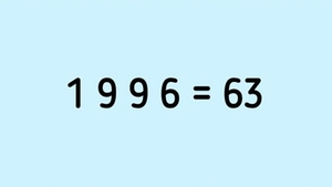 TEST IQ | Completați operațiile (+ - x :) între cifrele lui 1996 pentru a obține 63
