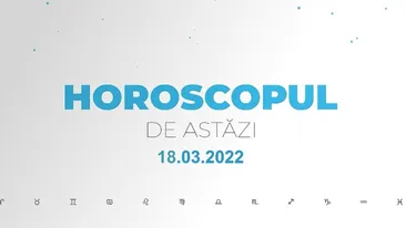 Horoscop zilnic 18 martie 2022. Lună Plină în zodia Fecioară