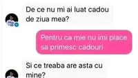 BANCUL ZILEI | De ce nu mi-ai luat cadou de ziua mea?