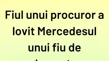 BANC | Fiul unui procuror a lovit Mercedesul unui fiu de parlamentar. Cine e vinovat?