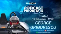 Ediția #32 „Podcast cu Prioritate” by ProMotor apare luni, 12 februarie. Invitat George Grigorescu