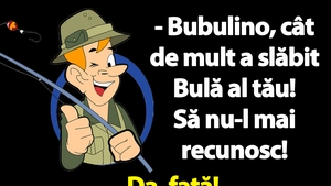 BANC | "Bubulino, cât de mult a slăbit Bulă al tău! Să nu-l mai recunosc!"