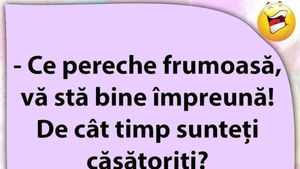 BANCUL ZILEI | "De cât timp sunteți căsătoriți?"