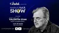 Marius Tucă Show începe luni, 25 martie, de la ora 20.00, live pe gândul.ro. Invitat: prof. univ. dr. Valentin Stan
