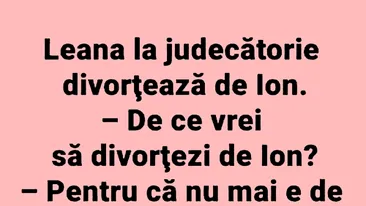 BANCUL ZILEI | Leana divorțează de Ion