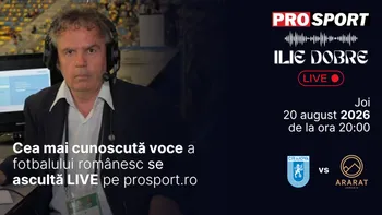 Ilie Dobre comentează LIVE pe ProSport.ro meciul Universitatea Craiova – Ararat Armenia, joi, 20 august 2026, de la ora 20:00