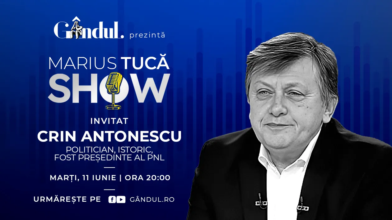 Marius Tucă Show începe marți, 11 iunie, de la ora 20.00, live pe gândul.ro. Invitat: Crin Antonescu