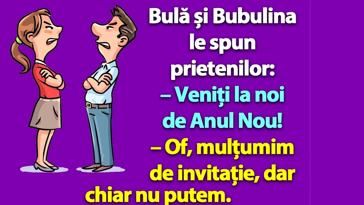 BANC | Bulă și Bubulina le spun prietenilor: Veniți la noi de Anul Nou!