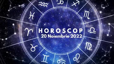 Horoscop 20 noiembrie 2022. Cine sunt nativii avantajați în plan sentimental